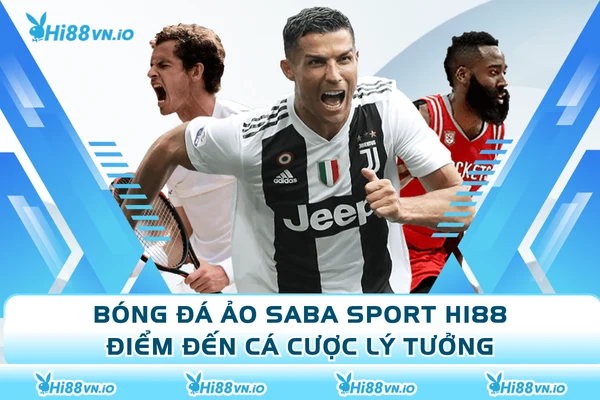 Bóng Đá Ảo Saba Sport Hi88 - Điểm Đến Cá Cược Lý Tưởng