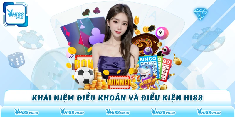 Khái niệm điều khoản và điều kiện Hi88