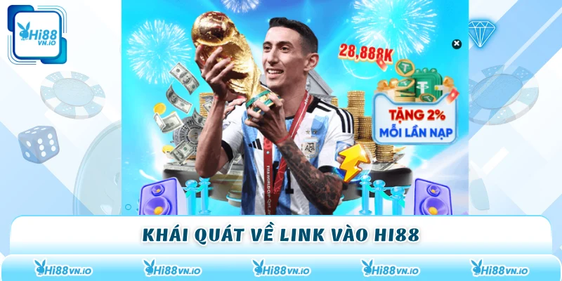 Khái quát về link vào Hi88