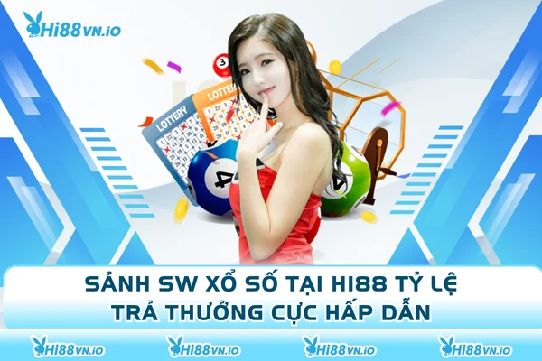 Sảnh SW Xổ Số Tại Hi88 Tỷ Lệ Trả Thưởng Cực Hấp Dẫn
