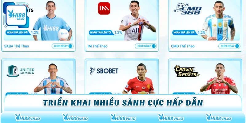 Triển khai nhiều sảnh cực hấp dẫn