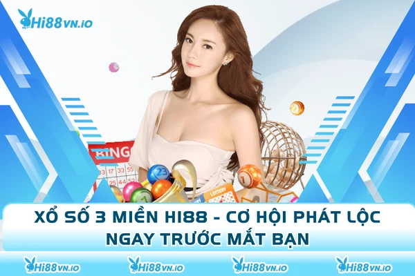 Xổ Số 3 Miền Hi88 - Cơ Hội Phát Lộc Ngay Trước Mắt Bạn